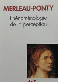 Maurice MERLEAU-PONTY, phénoménologie de la perception