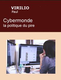 cybermonde la politique du pire, Paul VIRILIO - Fiche de lecture pdf