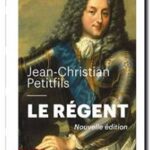 Le Régent,  Jean-Christian Petitfils