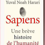 Sapiens : Une brève histoire de l&rsquo;humanité, Yuval Noah Harari