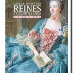 Dans le secret des Reines et courtisanes à la cour de France – Collectif