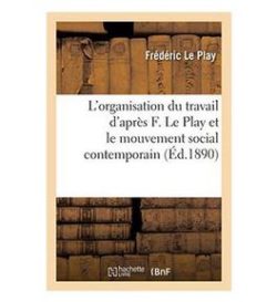 L’Organisation du travail de Frédéric LE PLAY