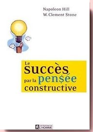 Le succès par la pensée constructive, Napoleon Hill