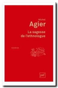 La Sagesse De L'ethnologue - michel agier