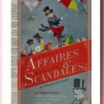 Petites affaires et grands scandales de l&rsquo;histoire de France,  Delphine Dupuis