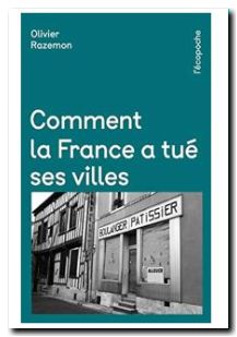 Comment la France a tué ses villes