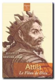 Attila : le fléau de Dieu, Maurice Bouvier-Ajam