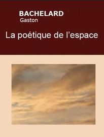 la poétique de l'espace bachelard