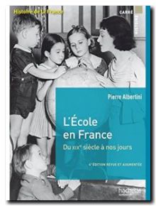 L'école en France du XIXe siècle à nos jours de la maternelle à l'université