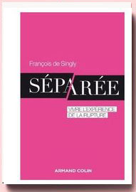 Séparée : Vivre l'expérience de la rupture De Singly