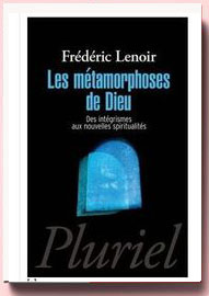 Les métamorphoses de Dieu Frédéric Lenoir