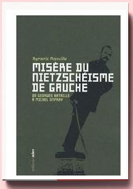 Misère du nietzschéisme de gauche : De Georges Bataille à Michel Onfray Aymeric Monville