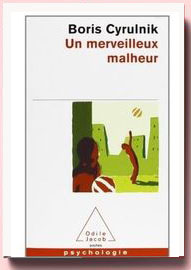 Un merveilleux malheur Boris Cyrulnik