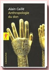 Anthropologie du don Alain Caillé