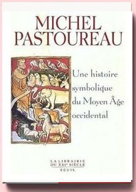Une histoire symbolique du Moyen Âge occidental Michel Pastoureau