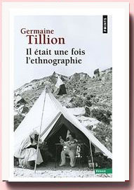 Il était une fois l'ethnographie Germaine Tillion