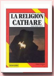 La religion cathare Michel Roquebert
