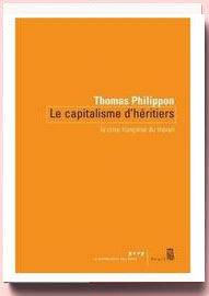 Le Capitalisme d'héritiers : La crise française du travail Thomas Philippon