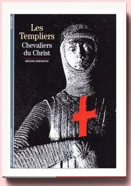 Les Templiers : Chevaliers du Christ Régine Pernoud