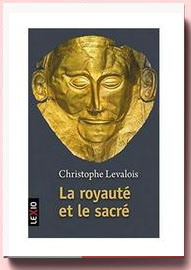 La royauté et le sacré Christophe Levalois