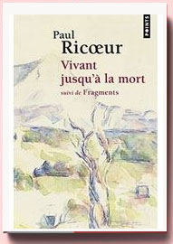 Vivant jusqu'à la mort Paul Ricoeur