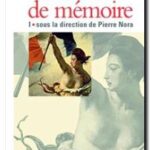 Les Lieux de mémoire, tome 1 – Pierre Nora