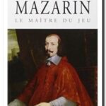 Mazarin : le maître du jeu, Simone Bertière