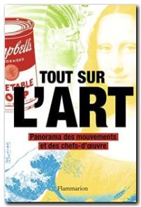 Tout sur l'art - Panorama des mouvements et des chefs-d'oeuvre