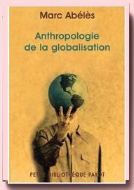 marc abeles anthropologie de la globalisation