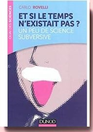 Et si le temps n'existait pas ? : Un peu de science subversive