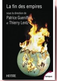 La Fin Des Empires Thierry Lentz Patrice Gueniffey