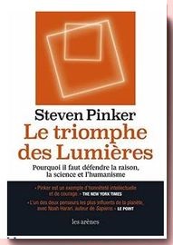 Le Triomphe des Lumières : Pourquoi il faut défendre la raison, la science et l'humanité