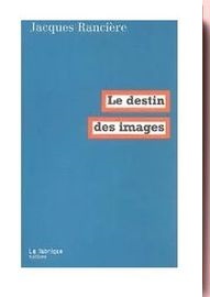 Le destin des images Jacques Rancière