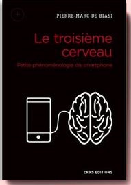 Le troisième cerveau - Petite phénoménologie du smartphone