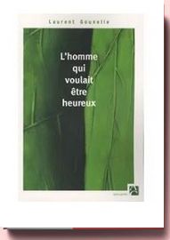 L'homme qui voulait être heureux Gounelle