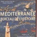 Méditerranée, Berceau De L&rsquo;histoire, David Abulafia
