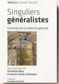 Singuliers généralistes : Sociologie de la médecine générale