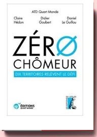 Zéro Chômeur ! - Dix Territoires Relèvent Le Défi