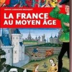 la France au Moyen Age,  Sophie Cassagnes-Brouquet
