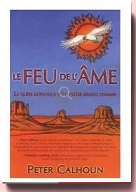 Le Feu De L'âme - La Quête Initiatique D'un Prêtre Devenu Chaman