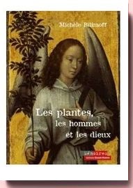 plantes, les hommes et les dieux Michèle Bilimoff