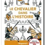 Le Chevalier dans l&rsquo;Histoire,  Frances Gies