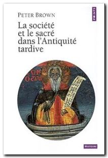 La Société et le Sacré dans l'Antiquité tardive