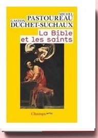 La Bible et les saints. Guide iconographique