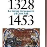 Le temps de la guerre de Cent ans. 1328-1453, de Boris Bove