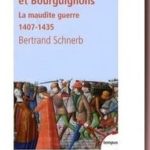 Armagnacs et Bourguignons : la maudite guerre 1407-1435, de Bertrand Schnerb