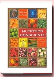 Nutrition Consciente - La Bible De L'alimentation Du Corps Et De L'esprit