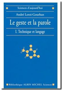 Le Geste et la Parole, tome 1 - Technique et Langage