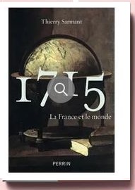 1715 : La France Et Le Monde - Sarmant Thierry