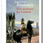 Nos ancêtres les Gaulois,  Jean-Louis Brunaux